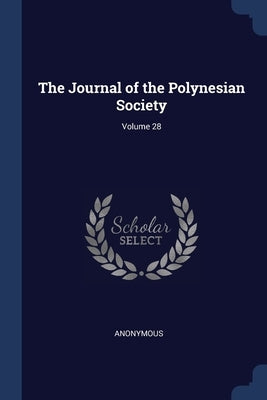 The Journal of the Polynesian Society; Volume 28 by Anonymous