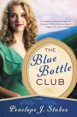 The Blue Bottle Club by Stokes, Penelope J.