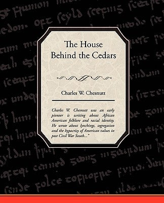 The House Behind the Cedars by Chesnutt, Charles W.