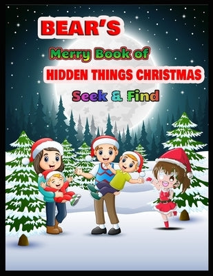 BEAR'S Merry Book of HIDDEN THINGS CHRISTMAS Seek & Find: Christmas Hunt Seek And Find Coloring Activity Book by Press, Shamonto
