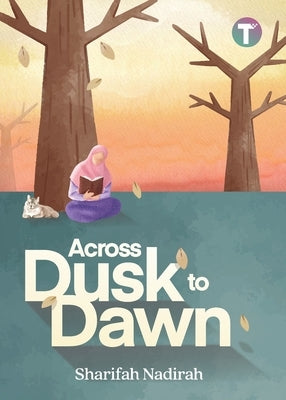 Across Dusk to Dawn by Nadirah, Sharifah
