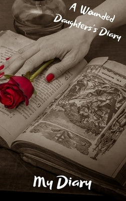 Diary(Wounded Daughter's Diary) by Hodge, Tyra
