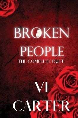Broken People Duet: The Complete Series by Carter, VI