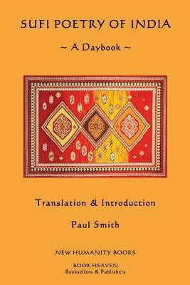 Sufi Poetry of India: A Daybook by Smith, Paul