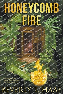 Honeycomb Fire by Haaf, Beverly T.