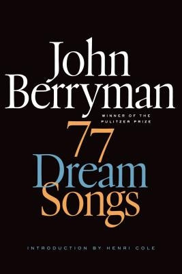 77 Dream Songs by Berryman, John