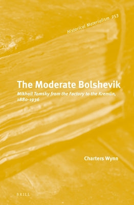 The Moderate Bolshevik by Wynn, Charters