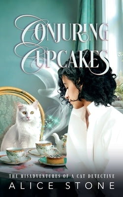 Conjuring Cupcakes by Stone, Alice