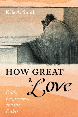 How Great a Love by Smith, Kyle A.