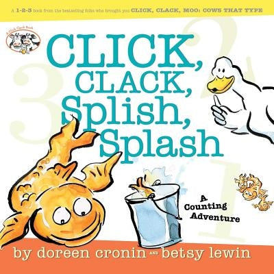 Click, Clack, Splish, Splash: Click, Clack, Splish, Splash by Cronin, Doreen
