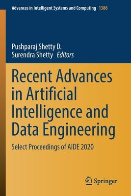 Recent Advances in Artificial Intelligence and Data Engineering: Select Proceedings of Aide 2020 by Shetty D., Pushparaj