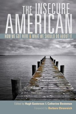 The Insecure American: How We Got Here and What We Should Do about It by Gusterson, Hugh