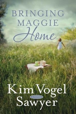 Bringing Maggie Home by Sawyer, Kim Vogel