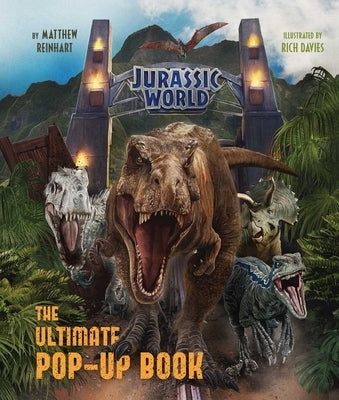Jurassic World: The Ultimate Pop-Up Book by Reinhart, Matthew