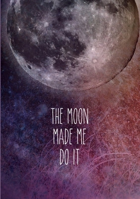 Moon Made Me Journal by Draig, Teigan