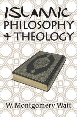 Islamic Philosophy + Theology by Watt, W. Montgomery