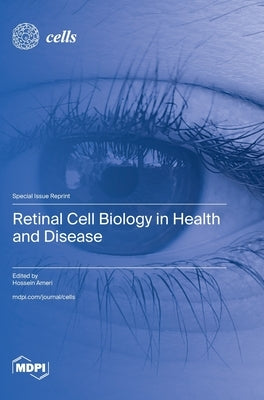 Retinal Cell Biology in Health and Disease by Ameri, Hossein