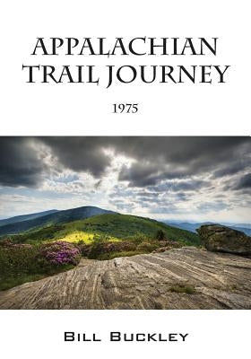 Appalachian Trail Journey: 1975 by Buckley, Bill