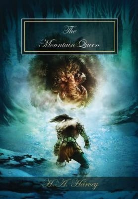 The Mountain Queen by Harvey, H. a.