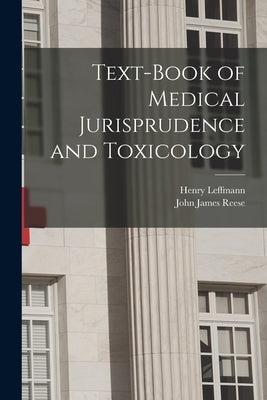 Text-Book of Medical Jurisprudence and Toxicology by Leffmann, Henry