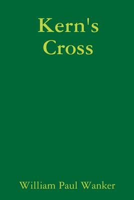 Kern's Cross by Wanker, William Paul