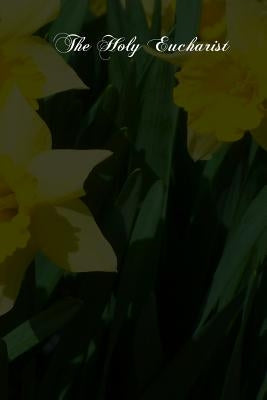 The Holy Eucharist by Hedley, John Cuthbert