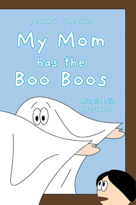 My Mom has the Boo Boos by Lalic, Jerry
