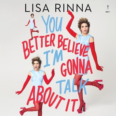 You Better Believe I'm Gonna Talk about It by Rinna, Lisa