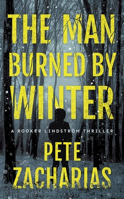 The Man Burned by Winter by Zacharias, Pete