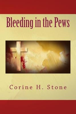 Bleeding In the Pews by Stone, Corine H.