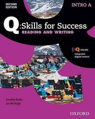 Q Skills for Success: Intro Level: Reading & Writing Split Student Book a with IQ Online by 