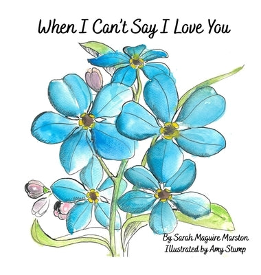 When I Can't Say I Love You by Marston, Sarah Maguire