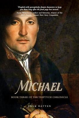 Michael: Book Three of the Triptych Chronicle by Batten, Prue