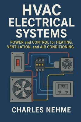 HVAC Electrical Systems: Power and Control for Heating, Ventilation, and Air Conditioning by Nehme, Charles