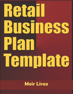 Retail Business Plan Template by Liraz, Meir