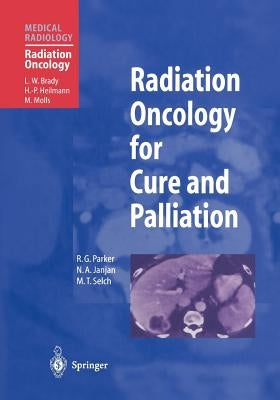 Radiation Oncology for Cure and Palliation by Brady, L. W.