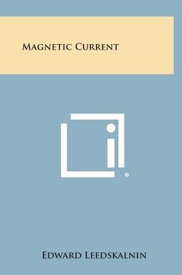 Magnetic Current by Leedskalnin, Edward