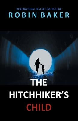 The Hitchhiker's Child by Baker, Robin