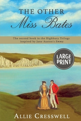 The Other Miss Bates by Cresswell, Allie