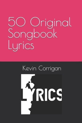 50 Original Songbook Lyrics by Corrigan, Kevin