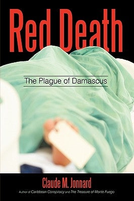 Red Death: The Plague of Damascus by Claude M. Jonnard, M. Jonnard