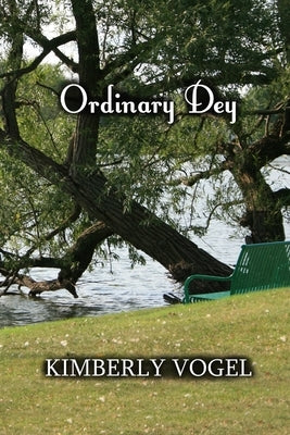 Ordinary Dey by Vogel, Kimberly