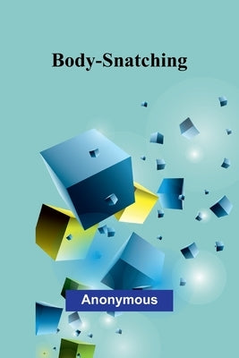 Body-Snatching by Anonymous