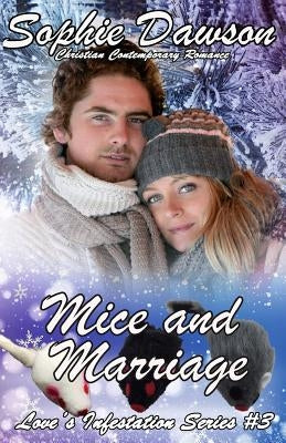 Mice and Marriage: Contemporary Christian Romance by Leggo, Carolyn