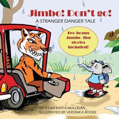 Jimbo! Don't go!: A stranger danger tale by Raffa-Mulligan, Teena