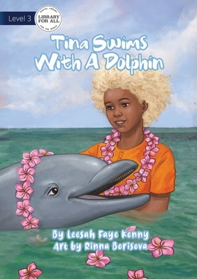 Tina Swims With A Dolphin by Faye Kenny, Leesah