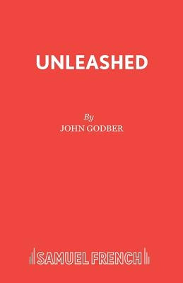 Unleashed by Godber, John
