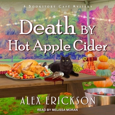 Death by Hot Apple Cider by Erickson, Alex