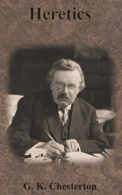 Heretics by Chesterton, G. K.