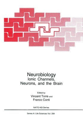 Neurobiology: Ionic Channels, Neurons and the Brain by Conti, Franco